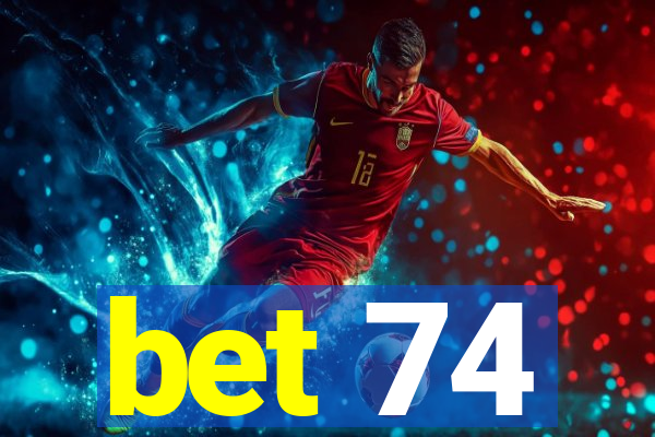 bet 74